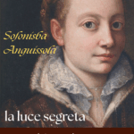 Sofonisba Anguissola: luce segreta
